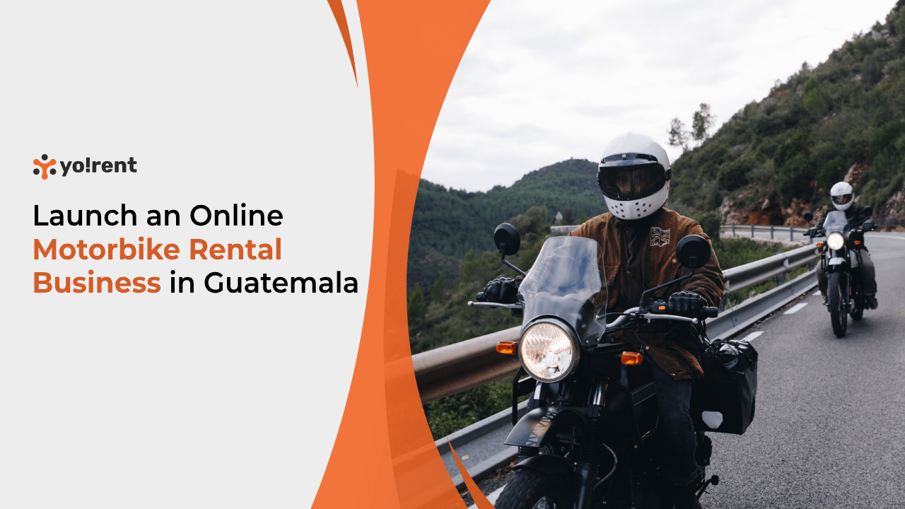 Launch Online Motorbike Rental Business in Guatemala with YoRent